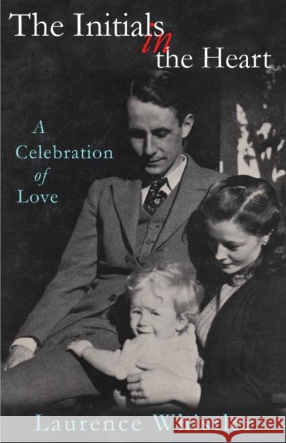 The Initials in the Heart: A Celebration of Love Laurence Whistler 9781910570425 Dean Street Press