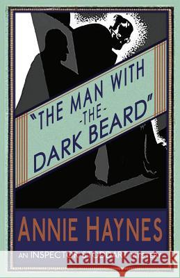 The Man with the Dark Beard Annie Haynes 9781910570746 Dean Street Press