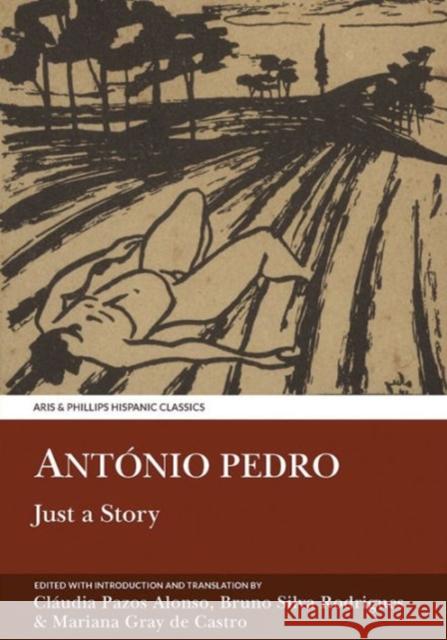 Antonio Pedro: Just a Story Cludia Pazos Alonso 9781910572061 Oxbow Books