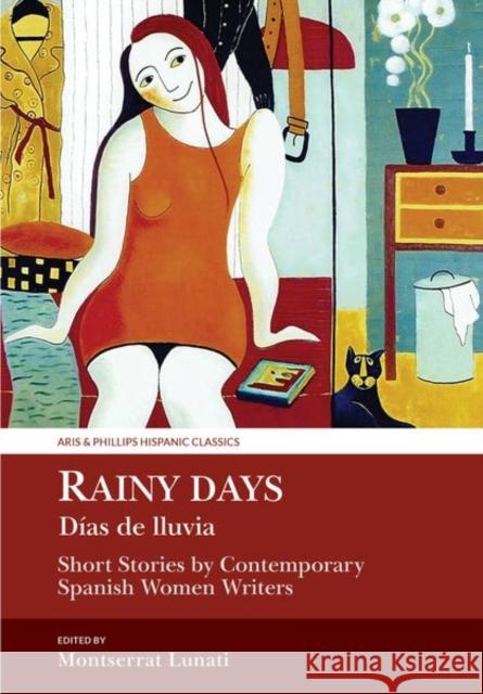 Rainy Days / Dias de Lluvia: Short Stories by Contemporary Spanish Women Writers Lunati, Montserrat 9781910572306 Oxbow Books