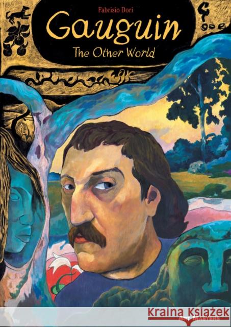 Gauguin: The Other World Dori, Fabrizio 9781910593271 SelfMadeHero