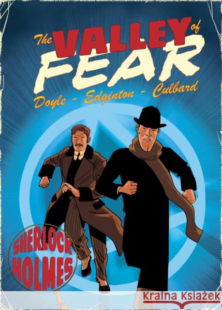Valley of Fear: A Sherlock Holmes Graphic Novel Ian Edginton, I.N.J. Culbard 9781910593349 SelfMadeHero