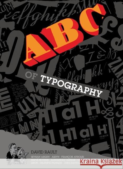 The ABC of Typography Delphine Panique, Anne Simon, David Rault 9781910593714