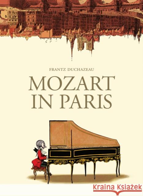 Mozart in Paris Frantz Duchazeau 9781910593721