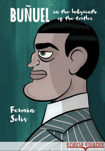 Bunuel: In the Labyrinth of the Turtles  9781910593844 SelfMadeHero