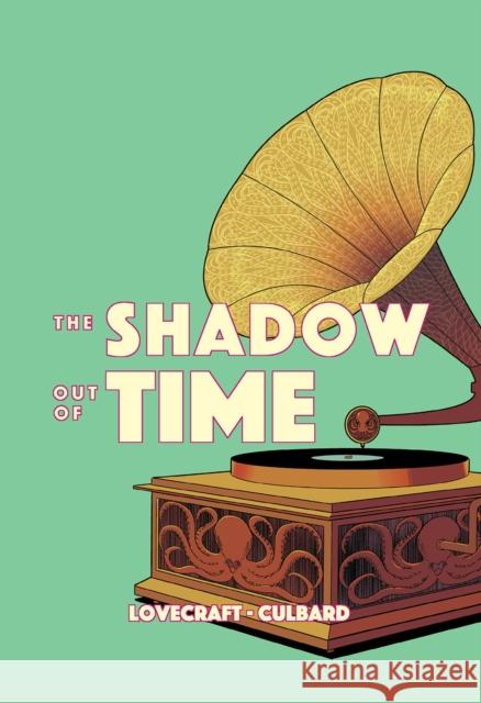 The Shadow Out of Time I. N. J. Culbard H. P. Lovecraft 9781910593967