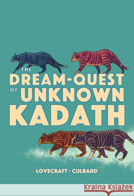 The Dream-Quest of Unknown Kadath I. N. J. Culbard H. P. Lovecraft 9781910593974