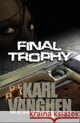 Final Trophy Karl Vanghen 9781910603130 Great War Literature Publishing LLP