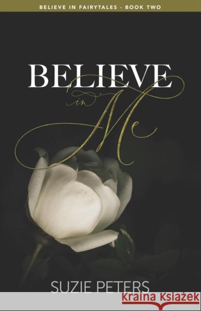 Believe in Me Suzie Peters 9781910603703 Great War Literature Publishing LLP