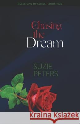 Chasing the Dream Suzie Peters 9781910603901 Great War Literature Publishing LLP