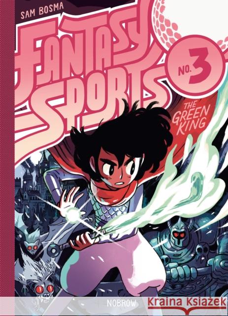 Fantasy Sports No.3: The Green King Sam Bosma 9781910620182 Nobrow Press