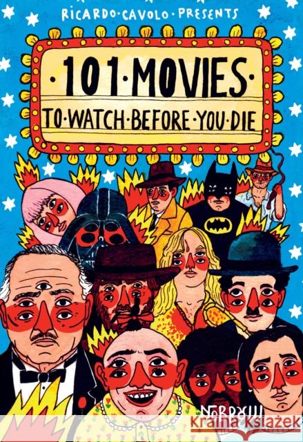 101 Movies to Watch Before You Die Ricardo Cavolo 9781910620250 Nobrow Ltd