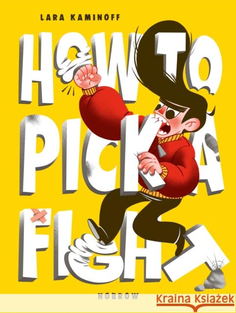 How to Pick a Fight Lara Kaminoff 9781910620786 Nobrow