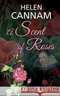 A Scent of Roses Helen Cannam   9781910624029 Helen Cannam