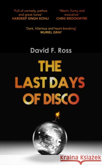 The Last Days of Disco David F. Ross 9781910633021 Orenda Books