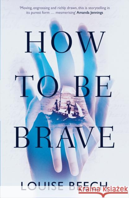 How to be Brave Louise Beech 9781910633199