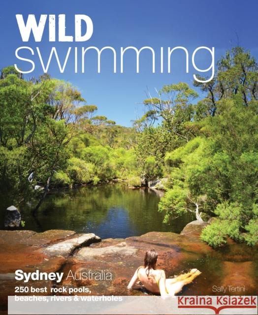 Wild Swimming: Sydney Australia Steve Pollard 9781910636046