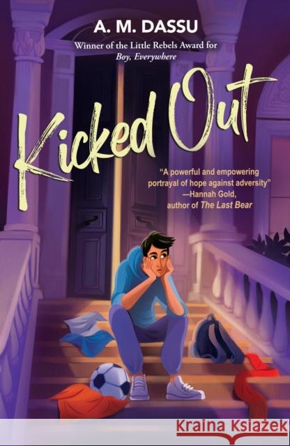 Kicked Out: A Boy, Everywhere story A. M. Dassu 9781910646892 Old Barn Books