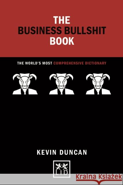 Business Bullshit Book: The World's Most Comprehensive Dictionary Kevin Duncan 9781910649855