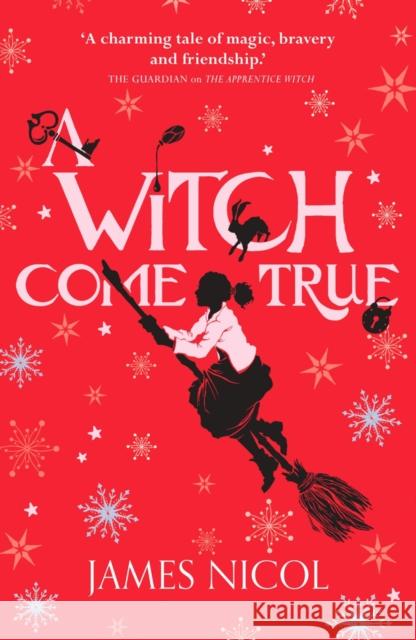 A Witch Come True Nicol, James 9781910655986 Chicken House Ltd