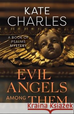 Evil Angels Among Them Kate Charles 9781910674154 SPCK