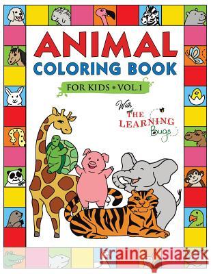 Animal Coloring Book for Kids with The Learning Bugs Vol.1: Fun Children's Coloring Book for Toddlers & Kids Ages 3-8 with 50 Pages to Color & Learn the Animals & Fun Facts About Them The Learning Bugs 9781910677421 Learning Bugs Kids Books
