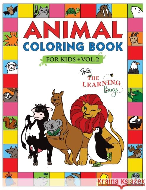 Animal Coloring Book for Kids with The Learning Bugs Vol.2: Fun Children's Coloring Book for Toddlers & Kids Ages 3-8 with 50 Pages to Color & Learn the Animals & Fun Facts About Them The Learning Bugs 9781910677445 Learning Bugs Kids Books