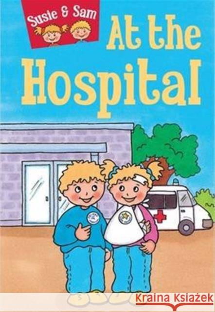 Susie and Sam at the Hospital Judy Hamilton 9781910680513 The Gresham Publishing Co. Ltd