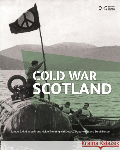 Cold War Scotland Nehring, Holger 9781910682524 NMSE - Publishing Ltd