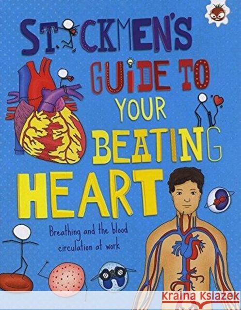 Your Beating Heart: Breathing and the blood circulation at work John Farndon 9781910684856 Bidu Bidu Books