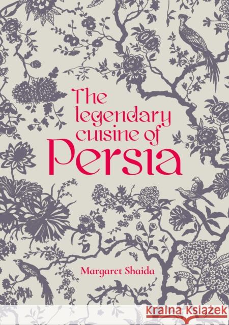 The Legendary Cuisine of Persia Margaret Shaida 9781910690369 Grub Street Publishing