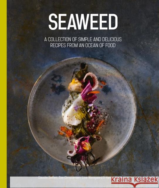 Seaweed: An Ocean of Food Hanne Martinsen 9781910690512 Grub Street