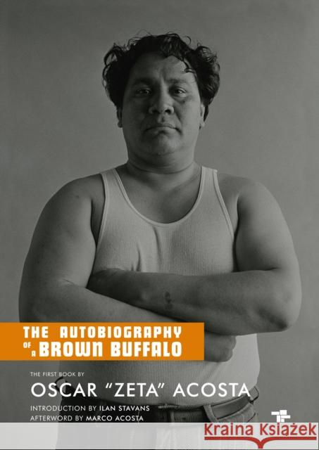 The Autobiography of a Brown Buffalo Ilan Stavans 9781910691304 Tangerine Press