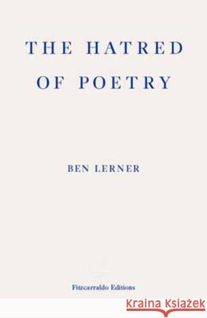 The Hatred of Poetry Ben Lerner   9781910695159 Fitzcarraldo Editions