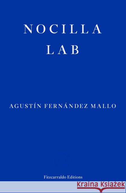 Nocilla Lab Agustin Fernandez Mallo Thomas Bunstead  9781910695272 Fitzcarraldo Editions