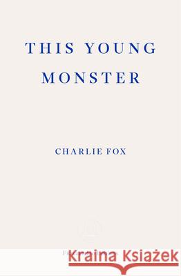 This Young Monster Charlie Fox 9781910695357 Fitzcarraldo Editions