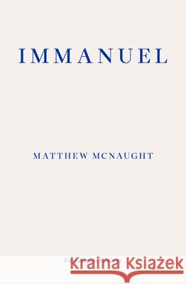 Immanuel Matthew McNaught 9781910695678 Fitzcarraldo Editions