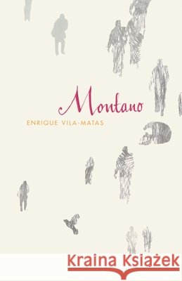 Montano  Vila-Matas, Enrique 9781910701140