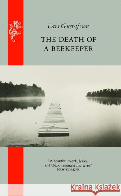 The Death Of A Beekeeper Lars Gustafsson 9781910701935