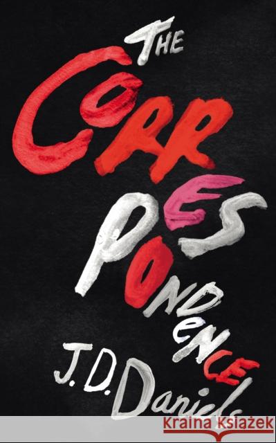 The Correspondence J. D. Daniels 9781910702369 Vintage Publishing