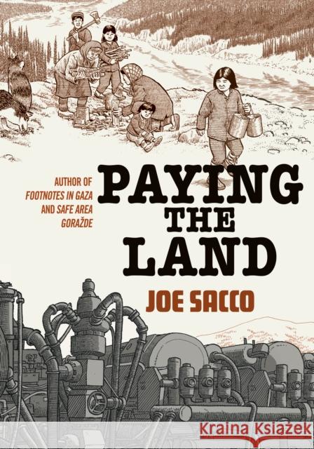 Paying the Land Joe Sacco 9781910702581 Vintage Publishing