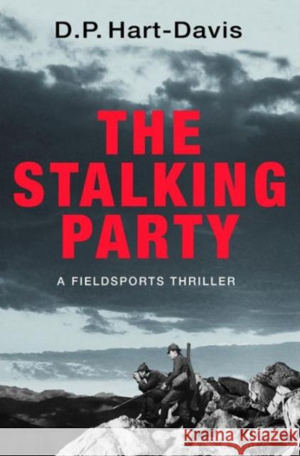 The Stalking Party: A Fieldsports Thriller D.P. Hart-Davis 9781910723043 Merlin Unwin Books