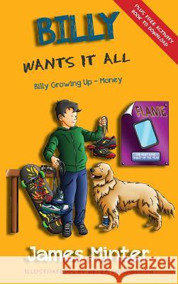 Billy Wants It All: Money James Minter (Professional Member of the Helen Rushworth  9781910727263 Minter Publishing