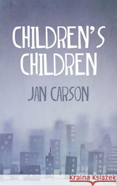 Children's Children Jan Carson 9781910742297