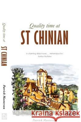 Quality Time at St Chinian Patrick Masterson   9781910742839