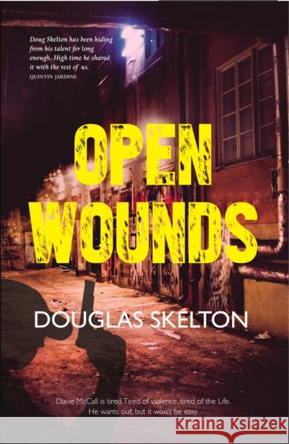 Open Wounds Douglas Skelton 9781910745335