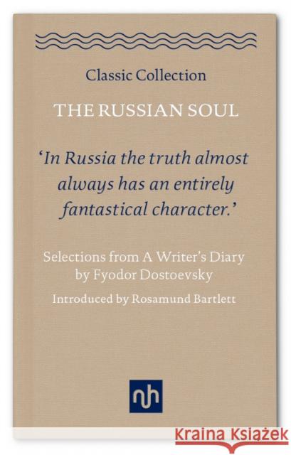 The Russian Soul: Selections from a Writer's Diary Fyodor Dostoevsky 9781910749630