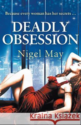 Deadly Obsession Nigel May 9781910751671 Bookouture