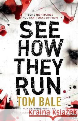 See How They Run: The gripping thriller that everyone is talking about Tom Bale 9781910751695