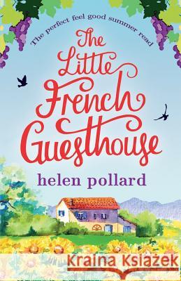 The Little French Guesthouse Helen Pollard 9781910751886